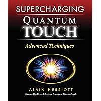 Quantum-Touch: The Power to Heal: Gordon, Richard, Shealy MD PhD